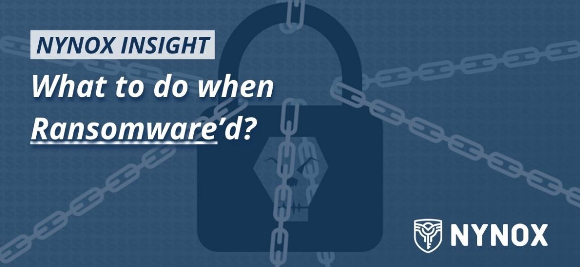 Nynox Insight - What to do when Ransomwared